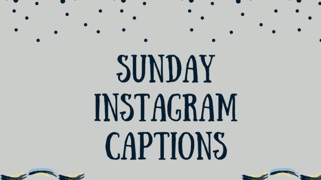 Sunday Instagram Captions