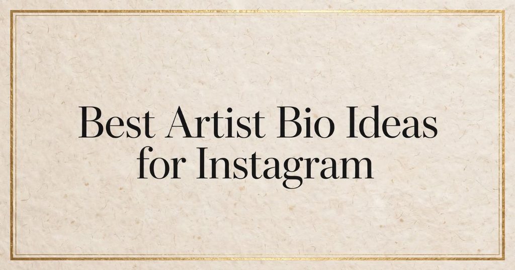 Best Artist Bio Ideas for Instagram