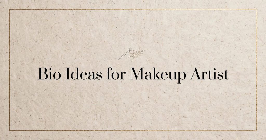 Bio Ideas for Makeup Artist