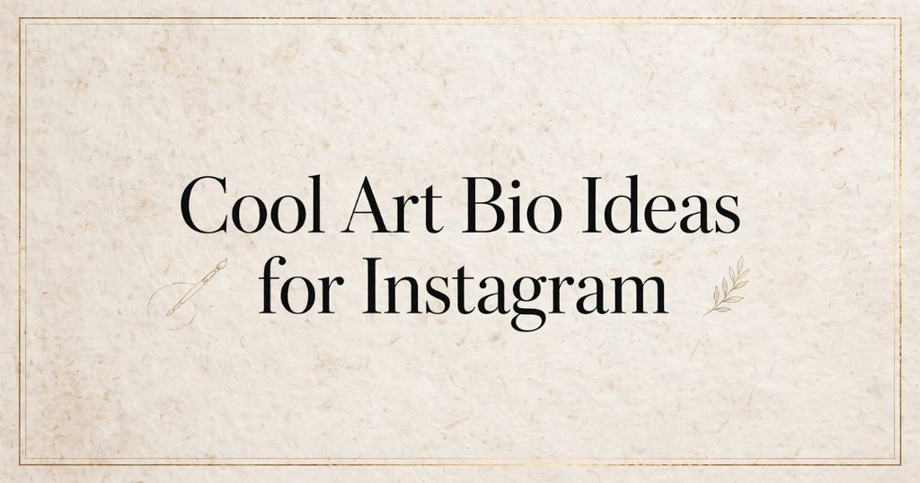 Cool Art Bio Ideas for Instagram