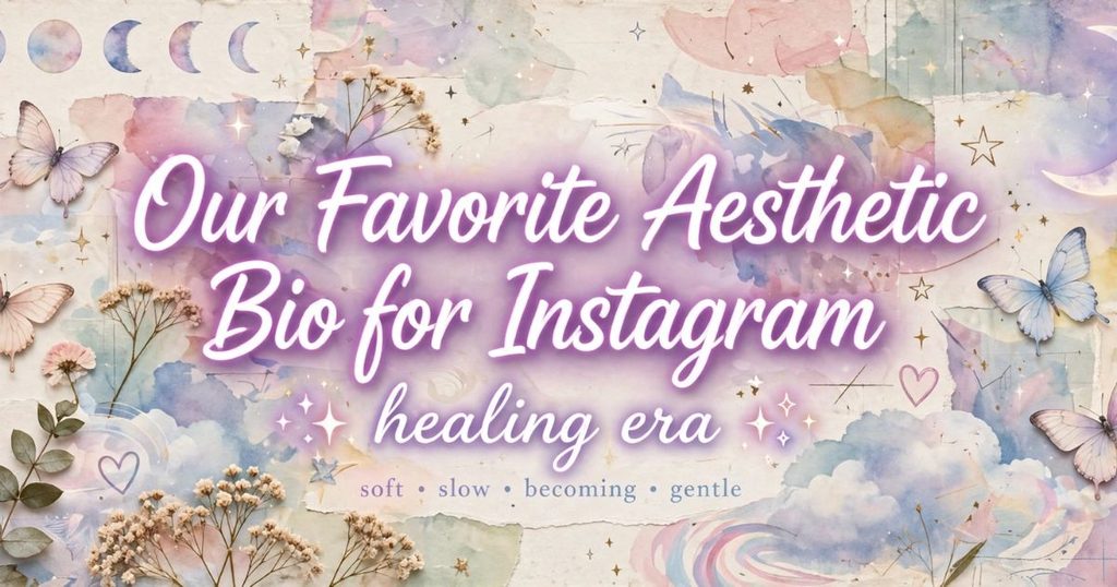 Our Favorite Aesthetic Bio for Instagram