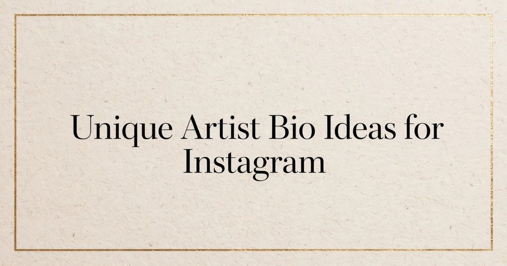 Unique Artist Bio Ideas for Instagram
