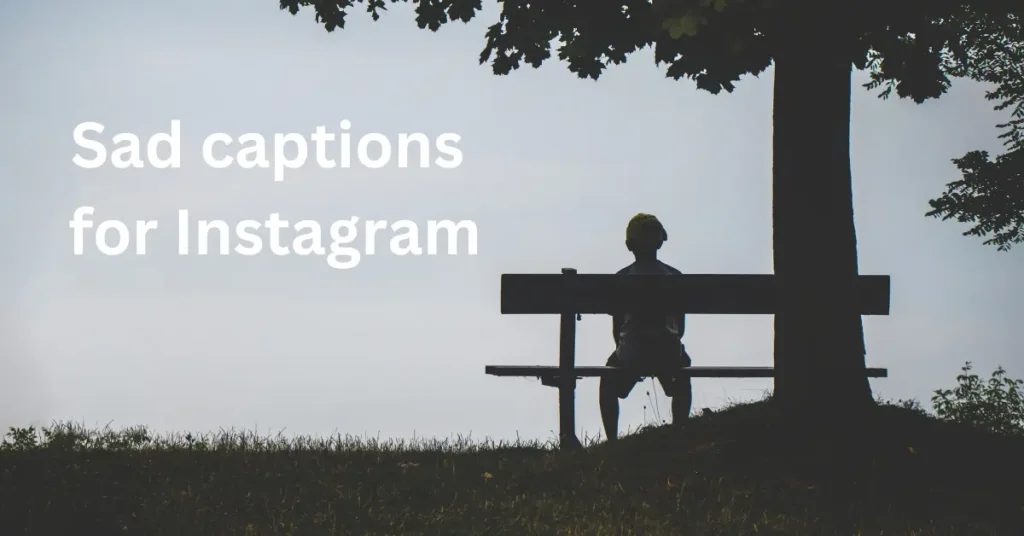 Sad Captions for Instagram