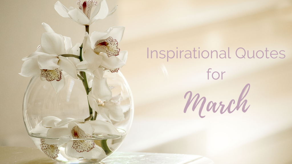 Inspirational march quotes