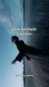 Dark Aesthetic Captions for Instagram