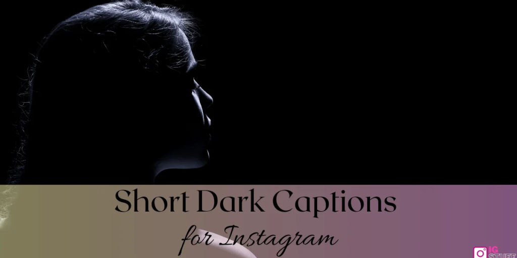 Short Dark Captions for Instagram