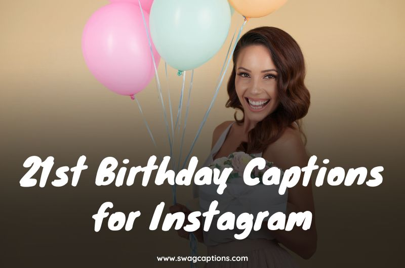 21st Birthday Captions for Instagram
