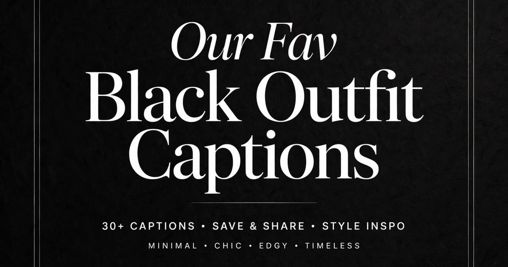 Our Fav Black Outfit Captions