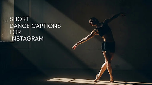 Short Dance Captions for Instagram