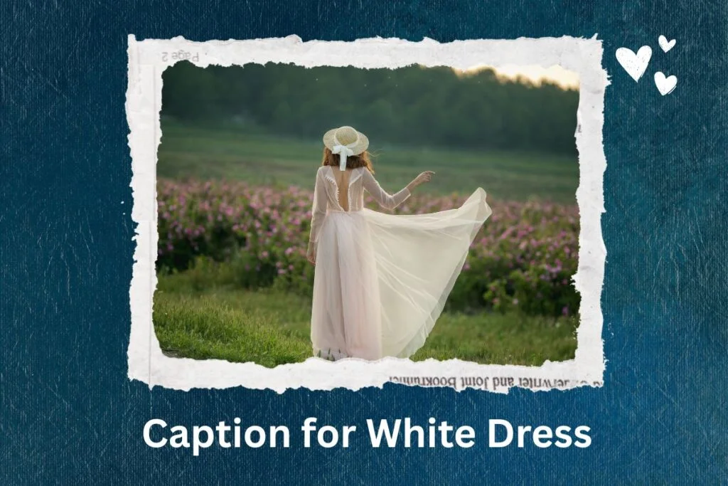 Our favourite Captions for White Dress