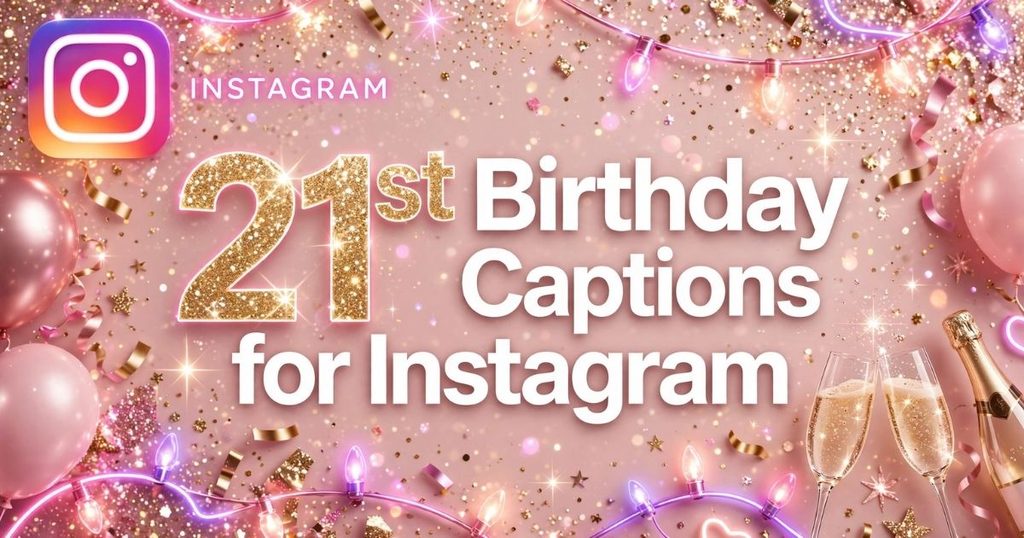 21st Birthday Captions for Instagram