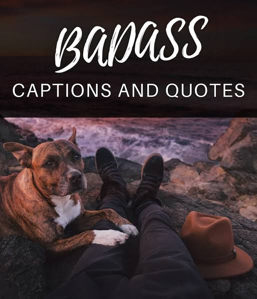 Badass Flirty Captions