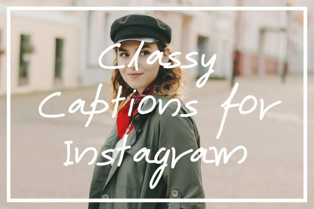 Best Classy Captions for Instagram