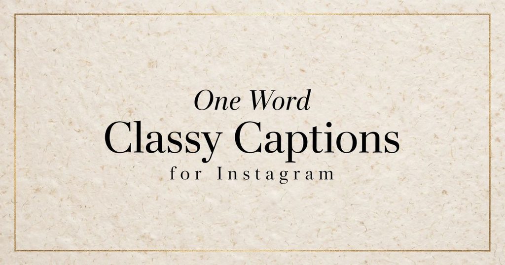 One Word Classy Captions for Instagram